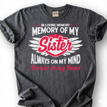 Loving Memory Sister Memorial Shirt, Grieving Sibling Angel Wing Tee, Lost Sister Remembrance T-Shirt, Forever In My Heart Heaven Top
