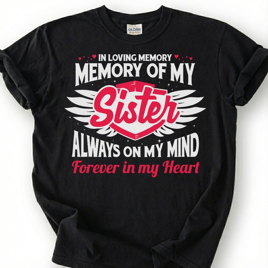 Loving Memory Sister Memorial Shirt, Grieving Sibling Angel Wing Tee, Lost Sister Remembrance T-Shirt, Forever In My Heart Heaven Top