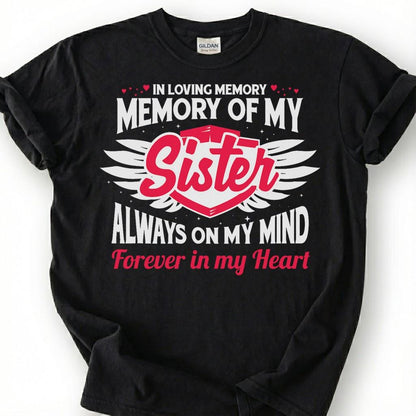 Loving Memory Sister Memorial Shirt, Grieving Sibling Angel Wing Tee, Lost Sister Remembrance T-Shirt, Forever In My Heart Heaven Top