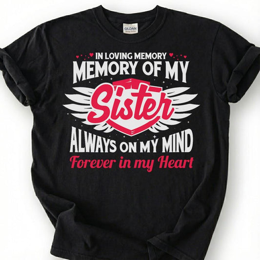 Loving Memory Sister Memorial Shirt, Grieving Sibling Angel Wing Tee, Lost Sister Remembrance T-Shirt, Forever In My Heart Heaven Top