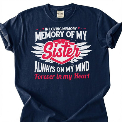 Loving Memory Sister Memorial Shirt, Grieving Sibling Angel Wing Tee, Lost Sister Remembrance T-Shirt, Forever In My Heart Heaven Top