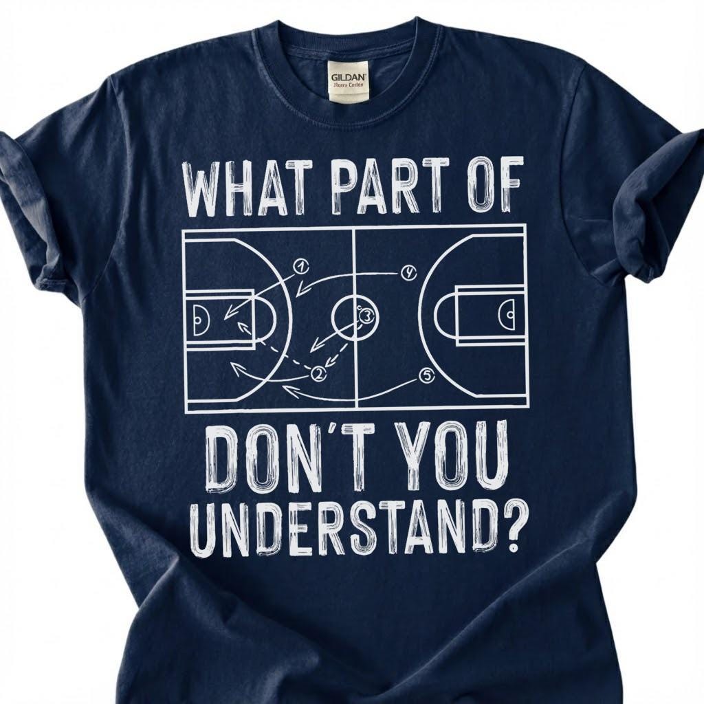 What Part Of You Understand Basketball Shirt, Funny Basketball Court Play T-Shirt, Basketball Coach Strategy Tee, Basketball Playbook