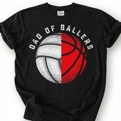 Dad Of Ballers Shirt, Volleyball Basketball Dad T-Shirt, Multi Sport Father Tee, Sports Dad Gift, Volleyball Basketball Parent, Fathers Day