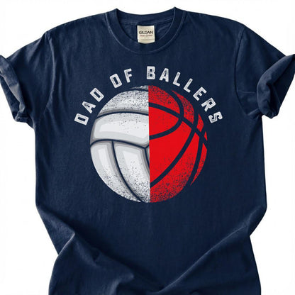 Dad Of Ballers Shirt, Volleyball Basketball Dad T-Shirt, Multi Sport Father Tee, Sports Dad Gift, Volleyball Basketball Parent, Fathers Day