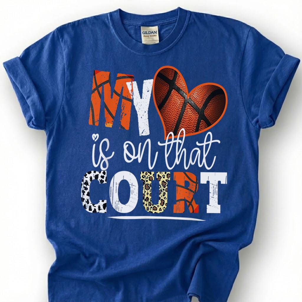 My Heart Is On That Court Basketball Shirt, Basketball Mom T-Shirt, Proud Basketball Parent Tee, Basketball Family Gift, Hoops Mom Dad Life