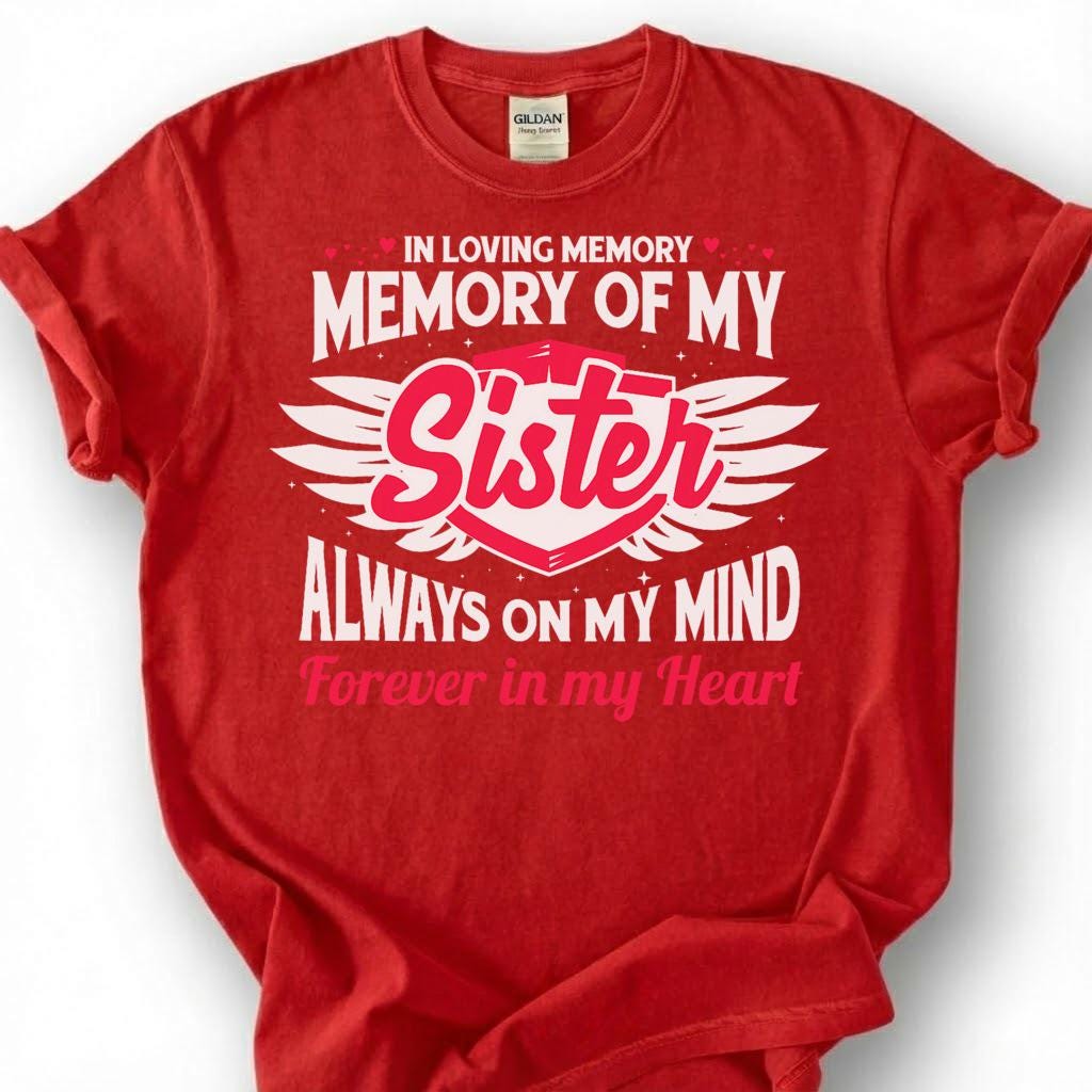 Loving Memory Sister Memorial Shirt, Grieving Sibling Angel Wing Tee, Lost Sister Remembrance T-Shirt, Forever In My Heart Heaven Top